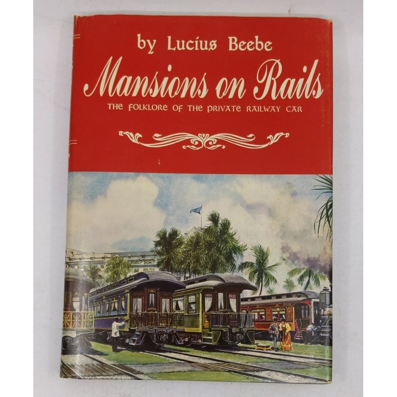 Mansions on Rails Hardcover Book By Lucius Beebe EX